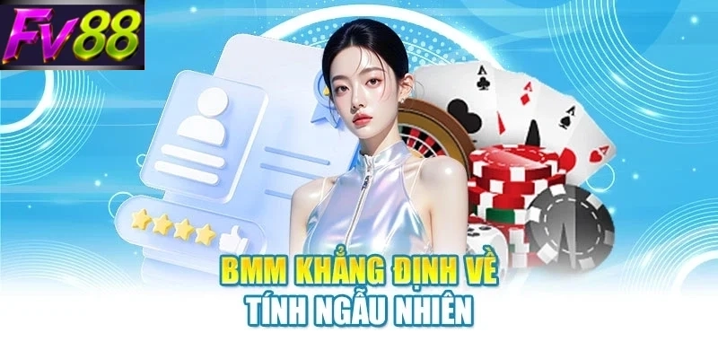 BMM khẳng định về tính ngẫu nhiên