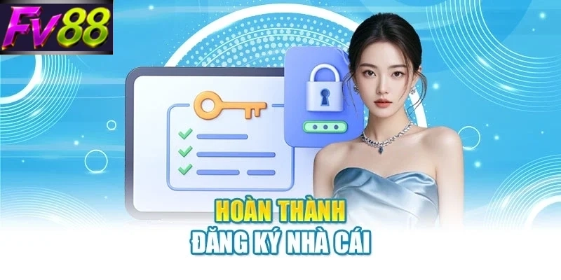 Hoàn thành đăng ký nhà cái