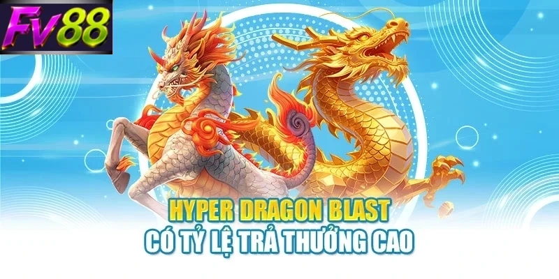 Hyper Dragon Blast có tỷ lệ trả thưởng cao