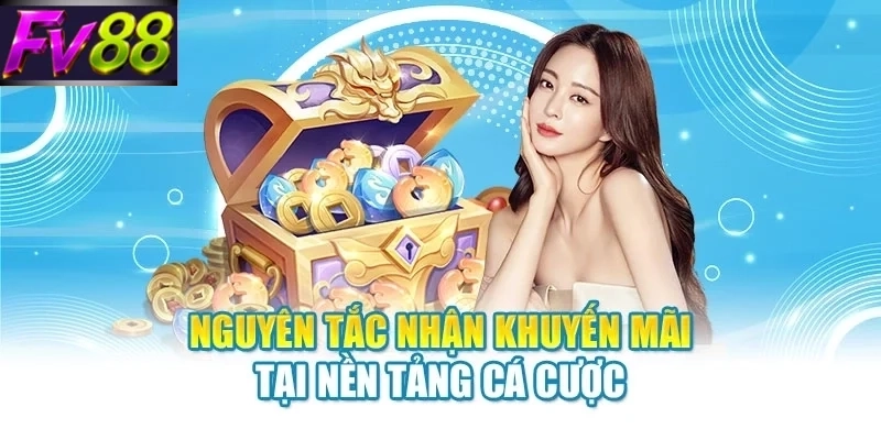 Nguyên tắc nhận khuyến mãi tại nền tảng cá cược