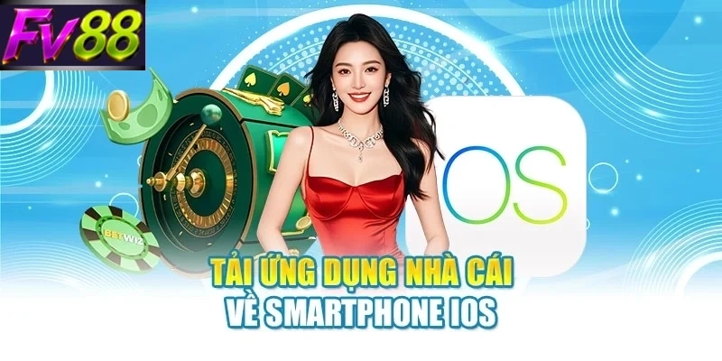 tai ung dung nha cai ve smartphone ios Tải ứng dụng nhà cái về smartphone iOS